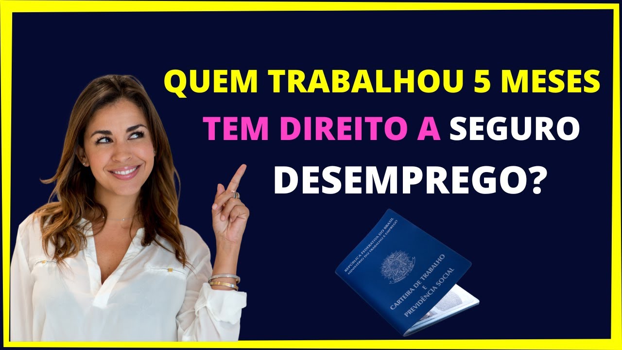 Quem trabalhou 5 meses tem direito a seguro desemprego ? - YouTube