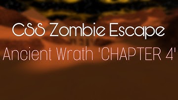 [CSS Zombie Escape] 카스소스 탈출좀비 Ancient Wrath 