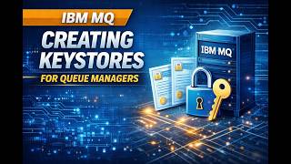 IBM MQ - LAB - SSL/TLS - Creating Keystores #mqm #websphere #kafka #rabbitmq #docker #kubernetes