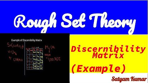L9 - Discernibility Matrix | Example | Rough Set Theory