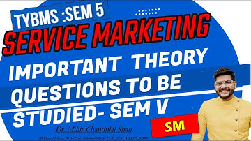 "Service Marketing (SM) : Must-Study Theory Questions for TYBMS Sem V | Dr. Mihir Shah"