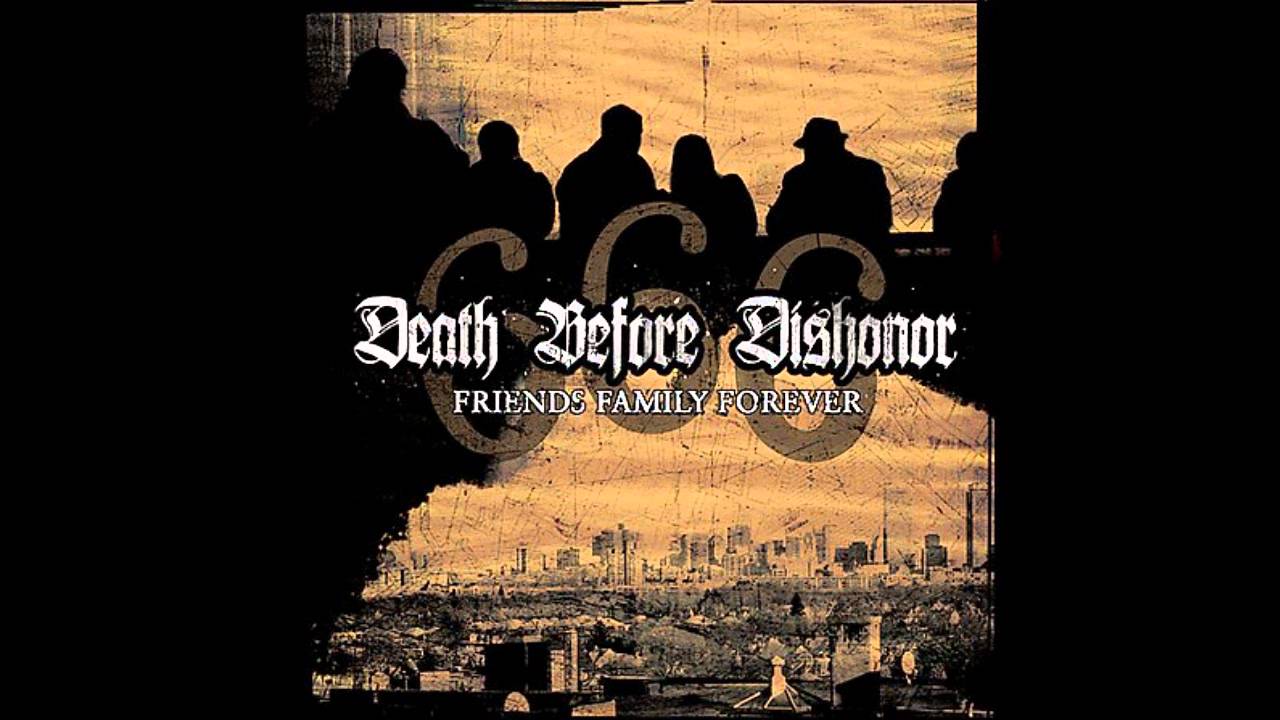 Death Before Dishonor - 6.6.6. Friends Family Forever