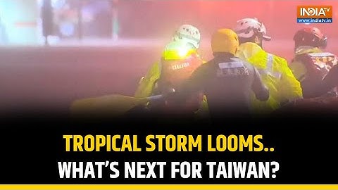 Taiwan on Alert: 8,300 Evacuated, Schools Closed Ahead of Tropical Storm | World News