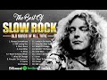 Aerosmith, Scorpions, Bon Jovi, White Lion, Ledzeppelin,The Eagles 🔥 Best Slow Rock Ballads 80