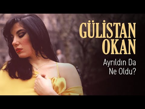 Gülistan Okan - Ayrıldın Da Ne Oldu? (Official Audio)