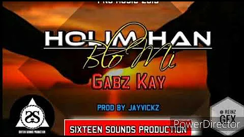 HOLIM HAN BLO MI - Gabz Kay (Single) [2019 PNG Musik]