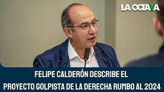 FELIPE CALDERON PIDE a EU INTERVENIR en las ELECCIONES de 2024 en MÉXICO