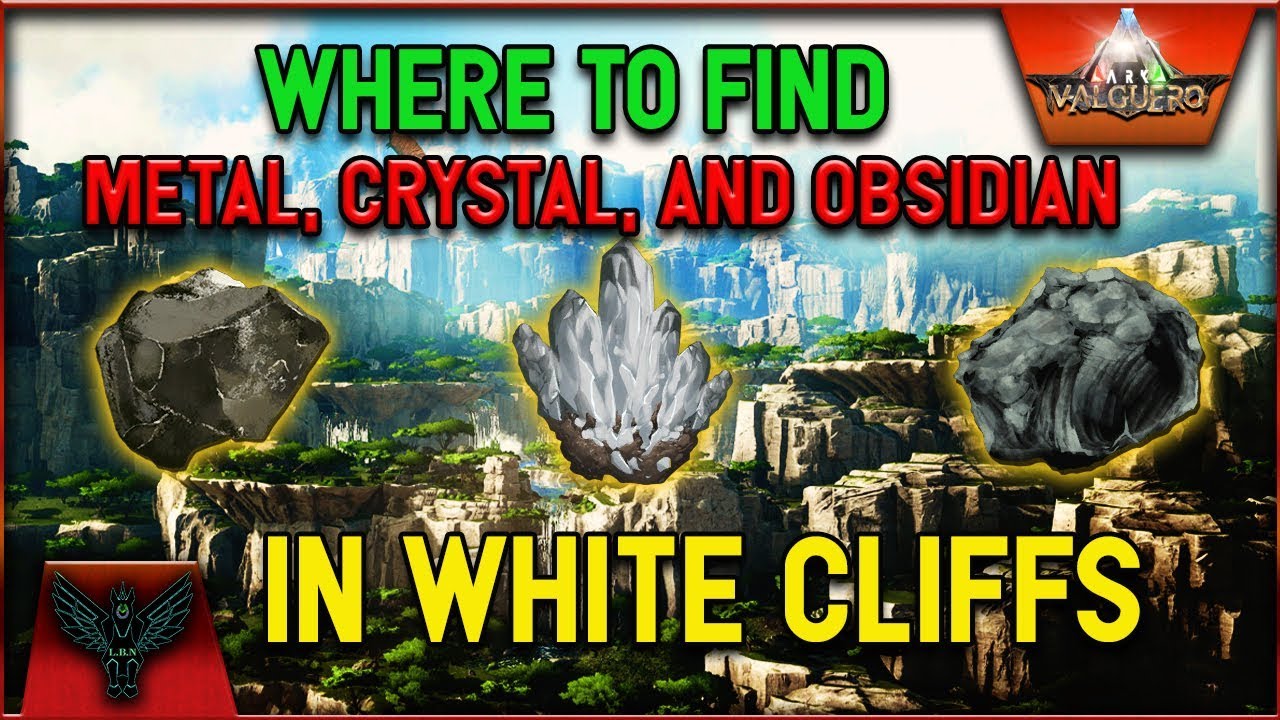 Ark Valguero Where To Find Metal Crystal And Obsidian In White Cliffs Youtube