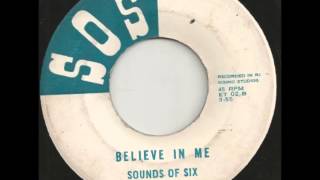 Video thumbnail of "Sounds Of Six - Believe In Me"