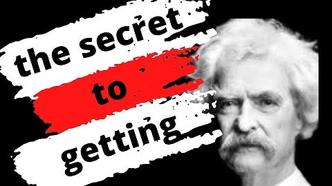 mark twain dairy said the secret to getting ahead is getting started