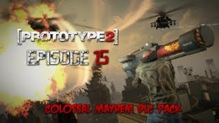 Prototype 2 - Episode 15 - Colossal Mayhem DLC Pack