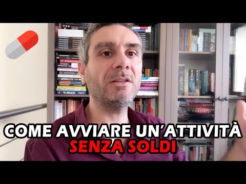 Video: Come Avviare Un'attività In Proprio Senza Soldi