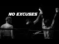 No excuses  motivational  astracteed