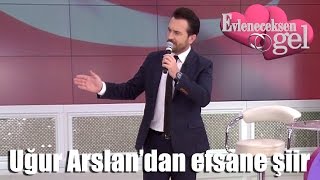 Evleneceksen Gel - Uğur Arslan'dan Efsane Şiir \