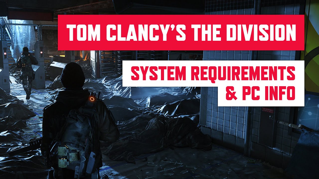 Tom Clancy S The Division System Requirements Pc Info Youtube