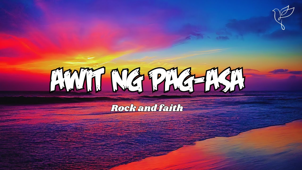 Awit Ng Pag-asa - Rock And Faith (lyrics)