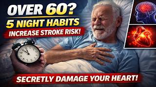 Over 60? 5 Night Habits That Secretly Increase Stroke Risk & Damage Your Heart | Senior Fit Secret