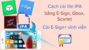 Cách cài file ipa bằng Esign, Gbox, Scarlet | Cách cài Esign plus vĩnh viễn @hadu75tv