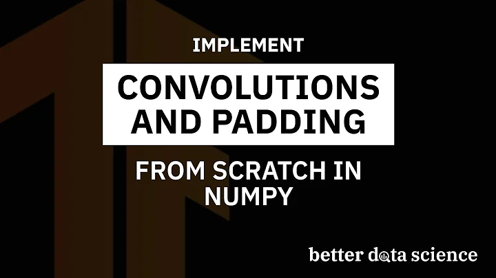 TensorFlow for Computer Vision #4 - Convolutions From Scratch in Python | Better Data Science
