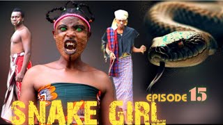 SNAKE GIRL  EPISODE [ 15 ]