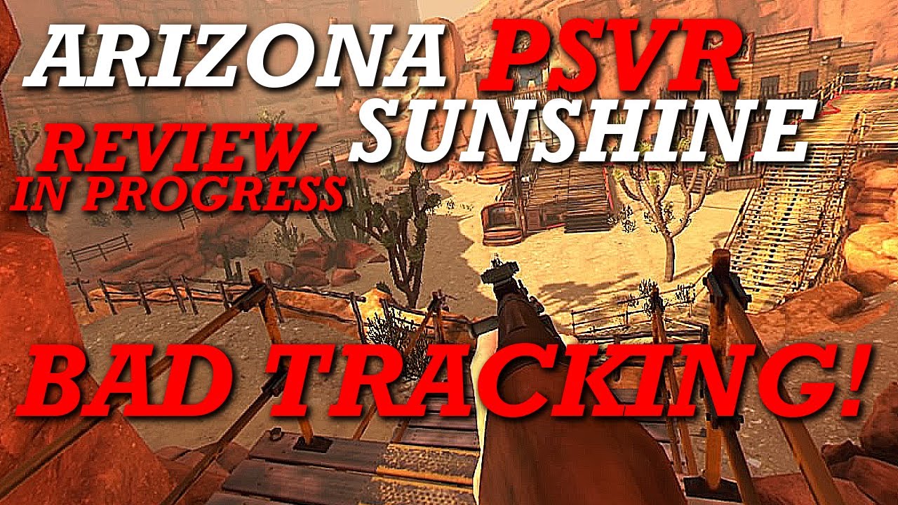 ARIZONA SUNSHINE PSVR Review in Progress YouTube