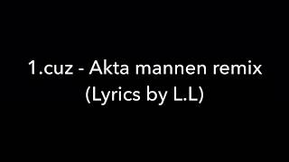 1.cuz - Akta Mannen ft. Einar o Dree Low (Lyrics by L.L)