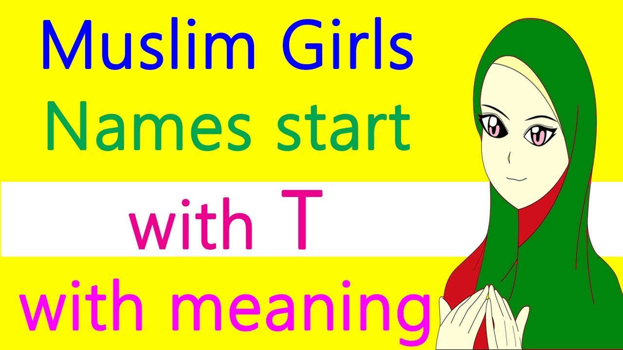 Muslim Girls Names Starting With T With Meanings Unique Modern Islamic Names For Baby Girls Women Youtube