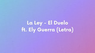 La Ley - El Duelo ft. Ely Guerra (Letra)