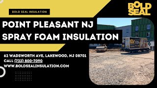 Point Pleasant, NJ Spray Foam Insulation – Bold Seal Insulation