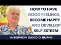 How to have good feelings become happy and devellop selfesteem   david d burns p.