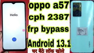 oppo a57 new model cph 2387 frp bypass Android version 13.1