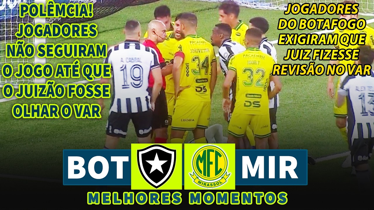 FOGÃO EXIGE VAR E JUIZ ACEITA | Botafogo x Mirassol | Melhores Momentos ...