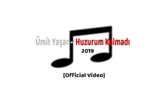 Ümit YAŞAR - Huzurum Kalmadı - 2019 [] Resimi