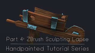 Handpainted Tutorial Series - Part 4: ZBrush Sculpting - The Wheel-Barrel