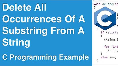 Delete All Occurrences Of A Substring From A String | C Programming Example