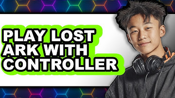 How to Play Lost Ark with Controller (UPDATED 2025)