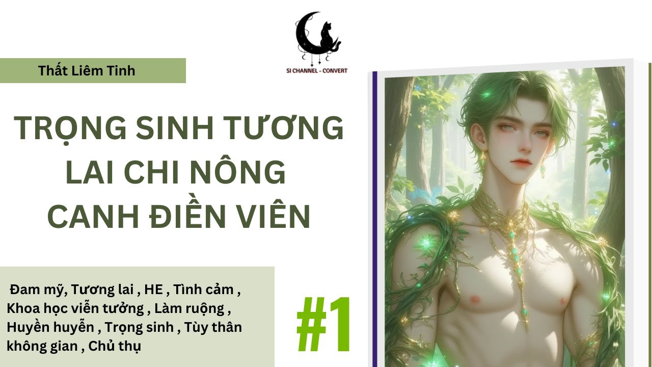 [1] Trọng Sinh Tương Lai Chi Nông Canh Điền Viên - Đam mỹ, Trọng sinh , Tùy thân không gian