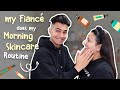 MY FIANCE DOES MY SKINCARE 🤍