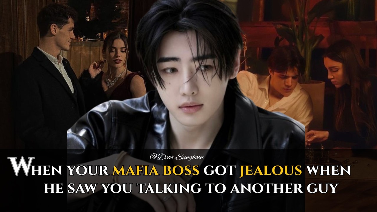When your Mafia Boss got Jealous when He saw you talking to another guy - Sunghoon ff [Oneshot]
