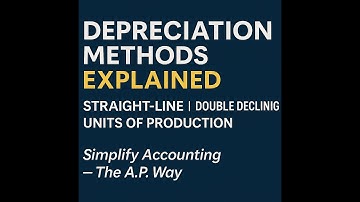 Depreciation Methods Explained: Straight-Line, Double Declining & Units of Production