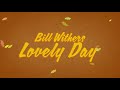 Bill Withers - Lovely Day (Official Audio)
