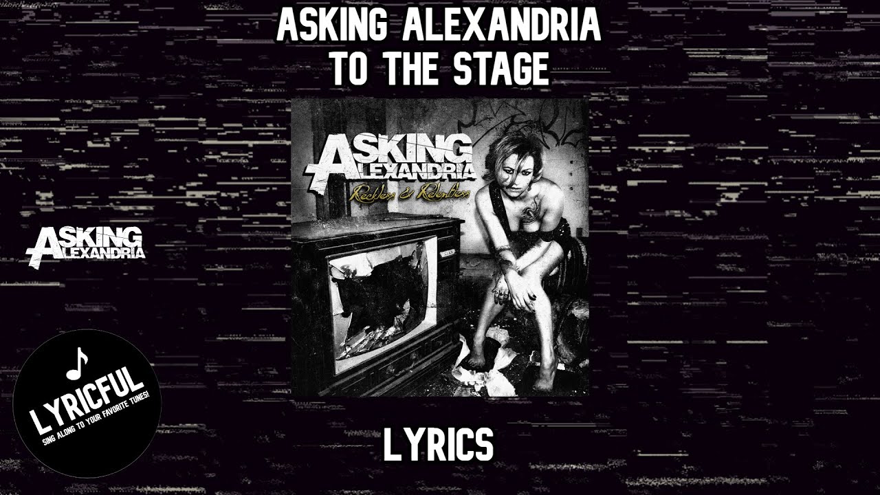 Asking Alexandria - To The Stage | Lyrics