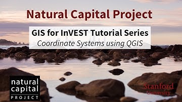 GIS for InVEST Tutorial Series: Coordinate Systems using QGIS