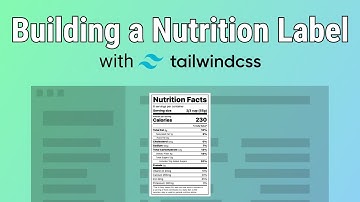 Building a Nutrition Label with Tailwind CSS | Tailwind Time-Lapse
