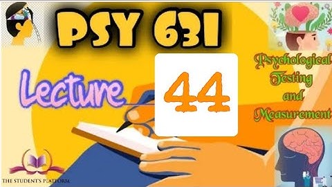 PSY631 || Lecture 44 || Psychological Testing & Measurements || Short Lecture || VU Lectures