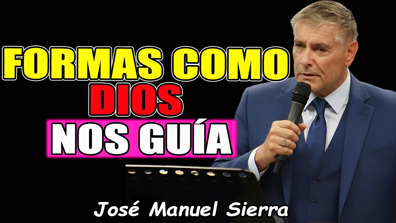 Formas Como Dios Nos Guía - Pastor José Manuel Sierra Predicas 2026