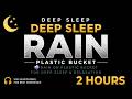 Black Screen Rain on Plastic Bucket for Deep Sleep ⛈️ | Relaxing Rain Sounds | 2 Hours