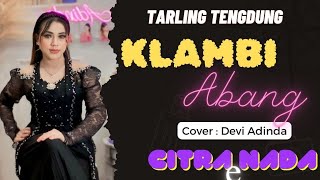 KLAMBI ABANG ~ DEVI ADINDA // TARLING TENGDUNG CITRA NADA LIVE MANGGUNG ONLAIN