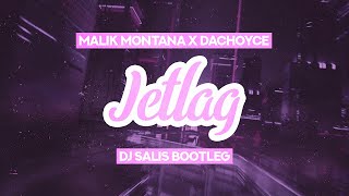 Malik Montana x DaChoyce & The Plug - Jetlag ( DJ SALIS BOOTLEG ) Resimi
