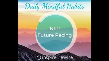 NLP Future Pacing